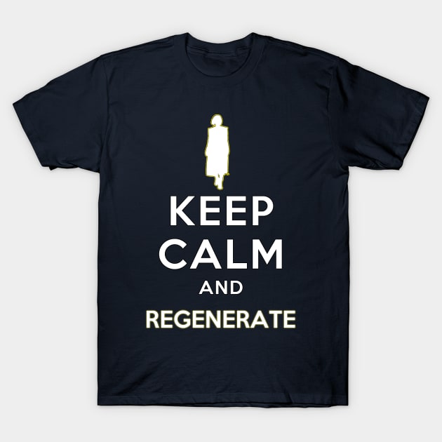 Keep Calm And Regenerate T-Shirt by Gallifrey1995